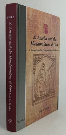 ST. ANSELM AND THE HANDMAIDENS OF GOD. by VAUGHN, Sally N.