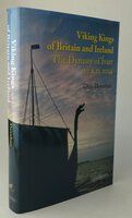 VIKING KINGS OF BRITAIN AND IRELAND: The Dynasty of Ivarr to A.D. 1014. by DOWNHAM, Clare.
