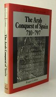 THE ARAB CONQUEST OF SPAIN 710-797. by COLLINS, Roger.
