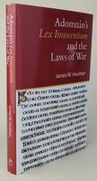 ADOMNAN'S LEX INNOCENTIUM AND THE LAWS OF WAR. by HOULIHAN, James W.