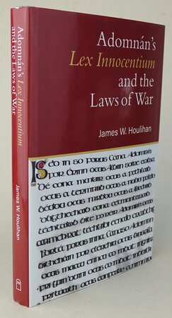ADOMNAN'S LEX INNOCENTIUM AND THE LAWS OF WAR. by HOULIHAN, James W.