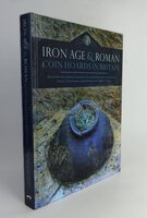 IRON AGE AND ROMAN COIN HOARDS IN BRITAIN. by BLAND, Roger; CHADWICK, Adrian; GHEY, Eleanor; HASELGROVE, Colin; MATTINGLY, David J.; ROGERS, Adam; TAYLOR, Jeremy, et al.