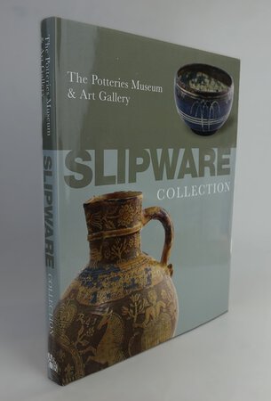 SLIPWARE IN THE COLLECTION OF THE POTTERIES MUSEUM AND ART GALLERY. by BARKER, David; CROMPTON, Steve.