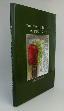 THE PAINTED LETTERS OF PERCY KELLY by WADSWORTH, Chris.