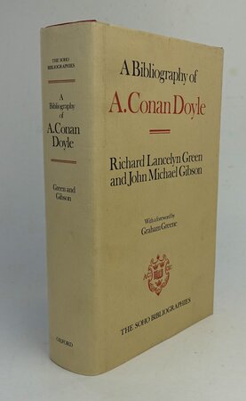 A BIBLIOGRAPHY OF A. CONAN DOYLE, by GREEN, Richard Lancelyn; GIBSON, John Michael. With a Foreword by Graham Greene.