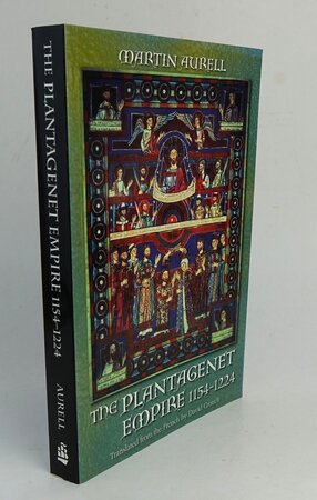 THE PLANTAGENET EMPIRE 1154-1224 by AURELL, Martin; translated from the French by CROUCH, David.
