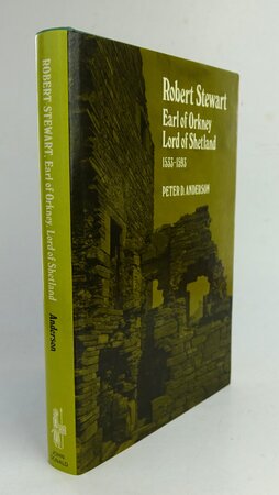 ROBERT STEWART EARL OF ORKNEY LORD OF SHETLAND 1522-1593 by ANDERSON, Peter D.
