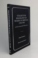 COLLECTIVE BIOGRAPHY OF WOMEN IN BRITAIN, 1550-1900. by OLDFIELD, Sybil.