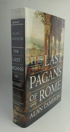 THE LAST PAGANS OF ROME. by CAMERON, Alan.