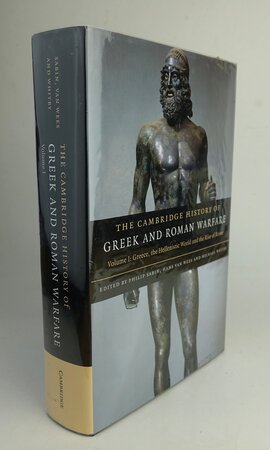 THE CAMBRIDGE HISTORY OF GREEK AND ROMAN WARFARE: VOLUME I: GREECE, THE HELLENISTIC WORLDAND THE RISE OF ROME. by Edited by: SABIN, Philip; VAN WEES, Hans and WHITBY, Michael.