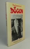 THE ESSENCE OF DOGEN. by TAKAHASHI, Masanobu. [Translated by: NOBUOKA, Yuzuru].