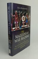 THE MACEDONIAN WAR MACHINE. by KARUNANITHY, David.