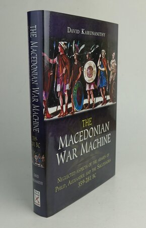 THE MACEDONIAN WAR MACHINE. by KARUNANITHY, David.