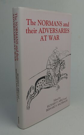 THE NORMANS AND THEIR ADVERSARIES AT WAR. by Edited by: ABELS, Richard P.; BACHRACH, Bernard S.