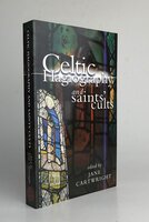 CELTIC HAGIOGRAPHY AND SAINTS' CULTS. by CARTWRIGHT, Jane (ed.).