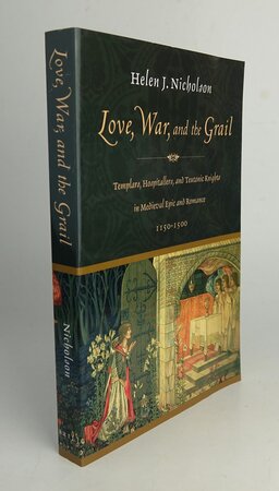 LOVE, WAR AND THE GRAIL. by NICHOLSON, Helen J.