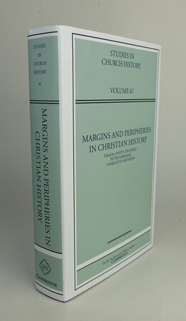 Studies in Church History, Volume 61. MARGINS AND PERIPHERIES IN CHRISTIAN HISTORY. by Edited by: JONES, David Ceri; MARSHALL, Peter; METHUEN, Charlotte.