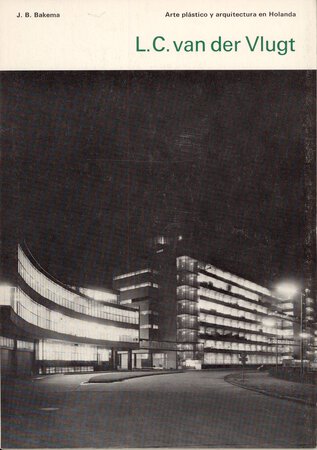 L C Van Der Vlugt By Bakema J B Janette Ray