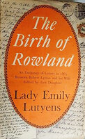 The Birth of Rowland: An exchange of letters in 1865 between Robert Lytton and his wife. Edited by their daughter by LUTYENS, Lady Emily.
