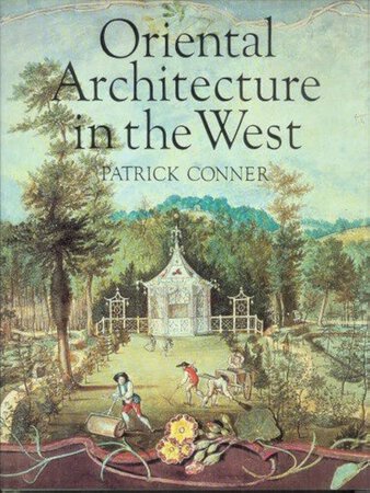 Oriental Architecture in the West by CONNOR Patrick