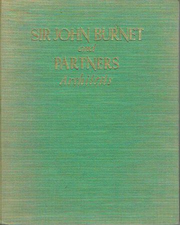The architectural work of Sir John Burnet and Partners. by Signed copy by Thomas Simth Tait and Francis Lorne (BURNET Sir John) EDWARDS A Trystan (preface)