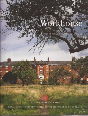 The Workhouse: A Study of Poor-Law Buildings in England by MORRISON Kathryn