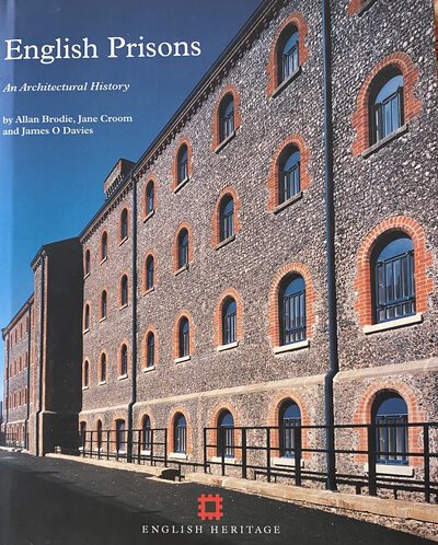 English Prisons: An Architectural History by BRODIE Allan, GROOM Jane and DAVIES James O.
