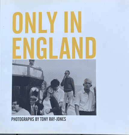 Only in England Photographs by Tony Ray-Jones by [RAY-JONES]