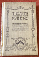 The Arts Connected with Building: lectures delivered on craftsmanship and design delivered at the Carpenter Hall London by (VOYSEY) DAVISON J Raffles (editor)