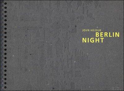 Berlin Nights: by HEJDUK, John