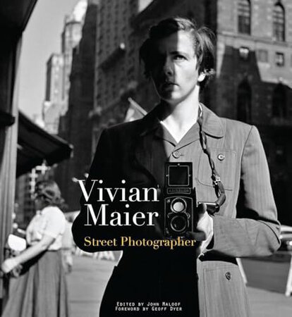 Vivian Maier Street Photographer by [ MAIER] DYER Geoff [ Foreword ]