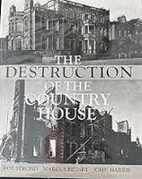 The Destruction of the Country House 1875-1975 by STRONG Roy, BINNEY Marcus and HARRIS John