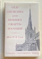 Old Churches and Modern Craftsmanship by CAROE Alban D.R.