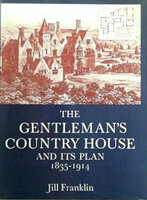 The Gentleman's Country House and its Plan 1835-1914 by FRANKLIN Jill