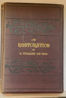 On Restoration a notice of his works in connection with the historical monument of France by Charles Wethered by VIOLLET-LE-DUC E.
