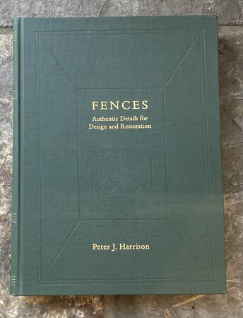 Fences, Authentic Details for Design and Restoration by HARRISON, Peter Joel