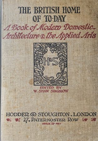 The British Home of Today. by SHAW SPARROW W (editor)
