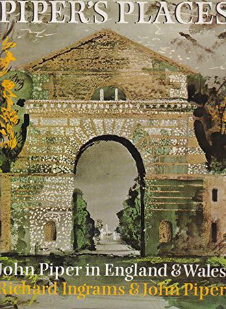 Piper's Places: John Piper in England and Wales by (PIPER) INGRAMS Richard and PIPER John
