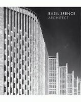 Basil Spence: Architect by (SPENCE) LONG Philip, THOMAS Jane (eds)