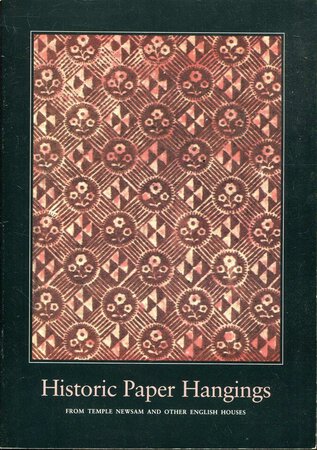 Historic Paper Hangings from Temple Newsam and other English Houses by WELLS-COLE Anthony