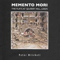 Momento Mori: Quarry Hill Flats Leeds by MITCHELL Peter