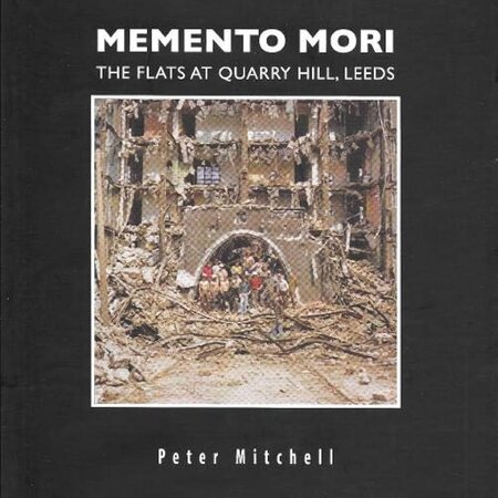 Momento Mori: Quarry Hill Flats Leeds by MITCHELL Peter