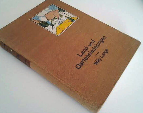 Land-und Gartensiedelungen by LANGE, Willy.