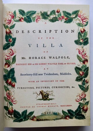 A Description of the Villa at Strawberry-Hill. A Facsimile of the copy extra-illustrated for Charles Bedford in the collection of Lord Waldegrave of North Hill. Edited by Nicolas Barker by [STRAWBERRY HILL] WALPOLE, Horace.