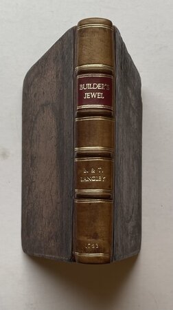The Builder's Jewel: or, the Youth's Instructor, and Workman's Remembrancer. by LANGLEY Batty & Thomas