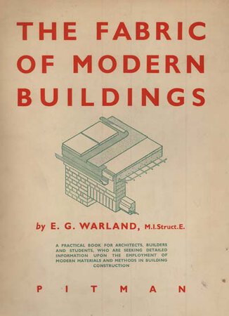 The Fabric of Modern Buildings by WARLAND E.G.