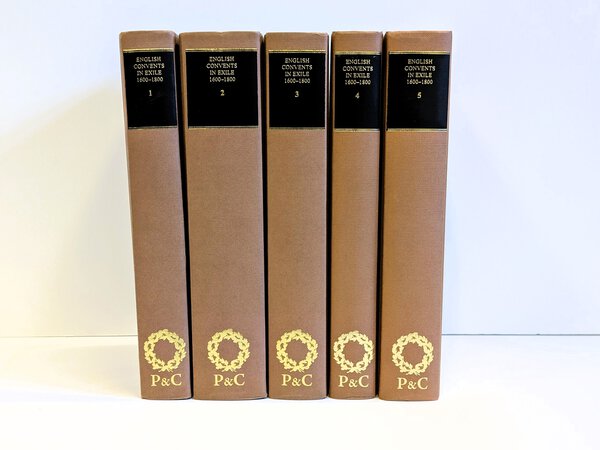 ENGLISH CONVENTS IN EXILE 1600-1800 Hardcovers 5 Volumes First Ed. London 2012 by Caroline Bowden, et al