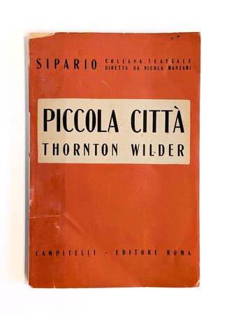 1944 Thornton Wilder SIGNED w/ MEAN INSCRIPTION re: the NOTED FEMINIST ITALIAN TRANSLATOR of his book OUR TOWN by Thornton Wilder