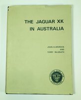 1985 THE JAGUAR XK IN AUSTRALIA Limited First Edition #413/1000 by John Elmgreen and Terry McGrath