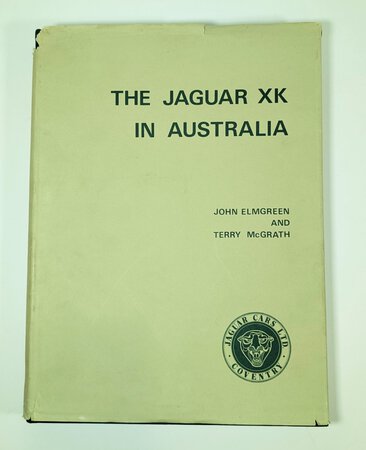 1985 THE JAGUAR XK IN AUSTRALIA Limited First Edition #413/1000 by John Elmgreen and Terry McGrath